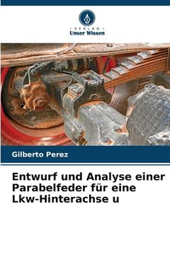 portada Entwurf und Analyse einer Parabelfeder für eine Lkw-Hinterachse u (en Alemán)