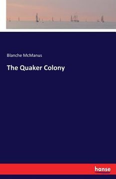 portada The Quaker Colony (en Inglés)