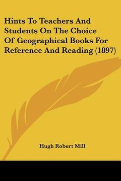 portada hints to teachers and students on the choice of geographical books for reference and reading (1897) (en Inglés)