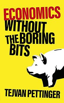 portada Economics Without the Boring Bits: An Enlightening Guide to the Dismal Science (en Inglés)