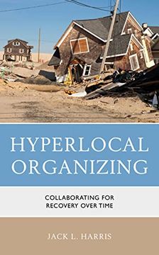 portada Hyperlocal Organizing: Collaborating for Recovery Over Time (Environmental Communication and Nature: Conflict and Ecoculture in the Anthropocene) (en Inglés)