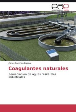 portada Coagulantes naturales: Remediación de aguas residuales industriales (Spanish Edition)