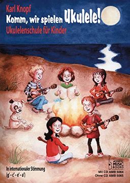 portada Komm, wir Spielen Ukulele! Ukulelenschule für Kinder. In Internationaler Stimmung (g' - c' - e' - A'). Mit cd (in German)