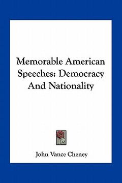portada memorable american speeches: democracy and nationality (en Inglés)