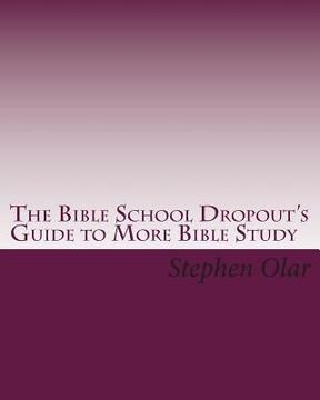 portada The Bible School Dropout's Guide to More Bible Study (en Inglés)