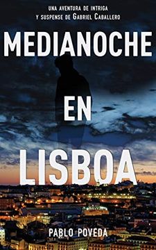 portada Medianoche en Lisboa: Una Aventura de Intriga y Suspense de Gabriel Caballero: Volume 5 (Series Detective Privado Crimen y Misterio) (in Spanish)
