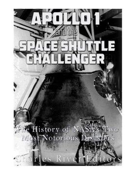 portada Apollo 1 and the Space Shuttle Challenger: The History of NASA’s Two Most Notorious Disasters