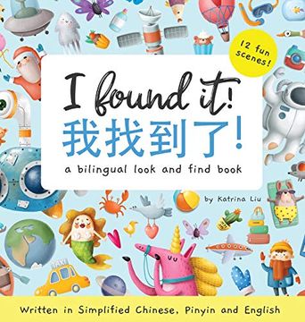 portada I Found it! A Bilingual Look and Find Book Written in Simplified Chinese, Pinyin and English (en Chino)