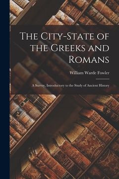 portada The City-state of the Greeks and Romans: A Survey, Introductory to the Study of Ancient History