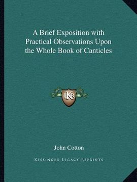 portada a brief exposition with practical observations upon the whole book of canticles (en Inglés)