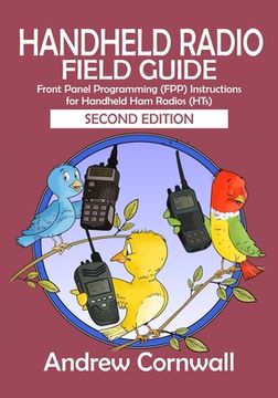 portada Handheld Radio Field Guide: Front Panel Programming (FPP) Instructions for Handheld Ham Radios (HTs)