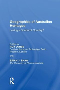 portada Geographies of Australian Heritages: Loving a Sunburnt Country?