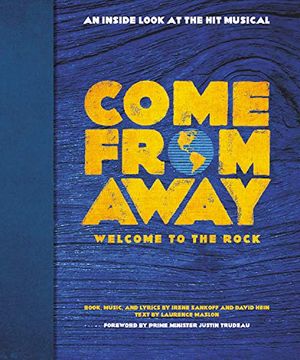 portada Come From Away: Welcome to the Rock: An Inside Look at the hit Musical (en Inglés)