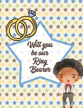 portada Will You Be Our Ring Bearer: For Boys Ages 3-10 Draw and Color Bride and Groom (in English)