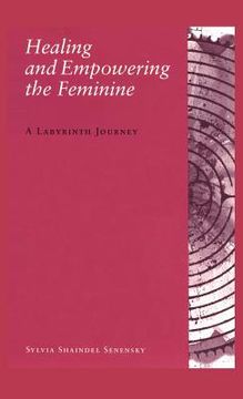 portada Healing and Empowering the Feminine: A Labyrinth Journey (en Inglés)
