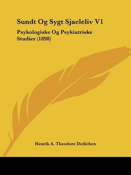 portada sundt og sygt sjaeleliv v1: psykologiske og psykiatriske studier (1898)
