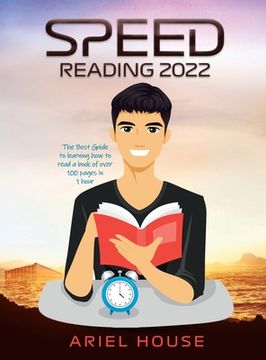 portada Speed Reading 2022: The Best Guide to learning how to read a book of over 100 pages in 1 hour (en Inglés)
