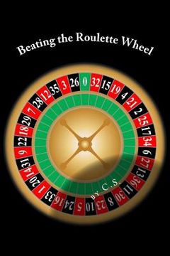 portada Beating the Roulette Wheel: The Story of a Winning Roulette System (in English)