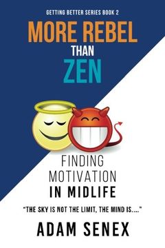 portada More Rebel Than Zen: Finding Motivation In Midlife (Getting Better) (Volume 2)