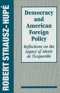 portada Democracy and American Foreign Policy: Reflections on the Legacy of Tocqueville (en Inglés)