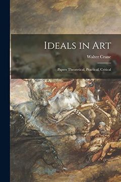 portada Ideals in Art: Papers Theoretical, Practical, Critical (en Inglés)