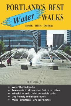 portada Portland's Best Water Walks - Strolls - Hikes - Outings (in English)