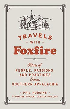 portada Travels With Foxfire: Stories of People, Passions, and Practices From Southern Appalachia (Foxfire Series) (in English)