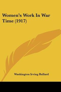 portada women's work in war time (1917) (in English)