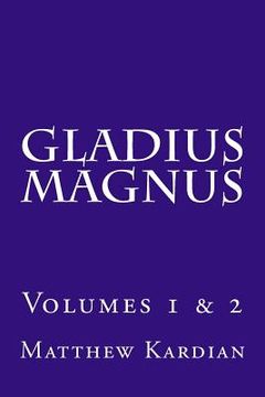 portada Gladius Magnus: Volumes 1 & 2 (en Inglés)