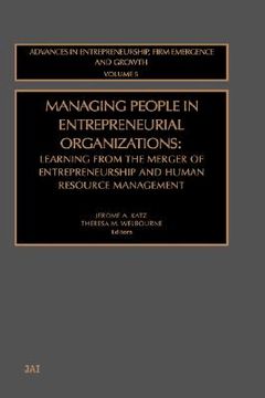 portada managing people in entrepreneurial organizations: learning from the merger of entrepreneurship and human resource management (en Inglés)