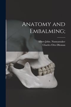 portada Anatomy and Embalming; (en Inglés)