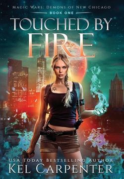 portada Touched by Fire: Magic Wars (1) (Demons of new Chicago) (en Inglés)