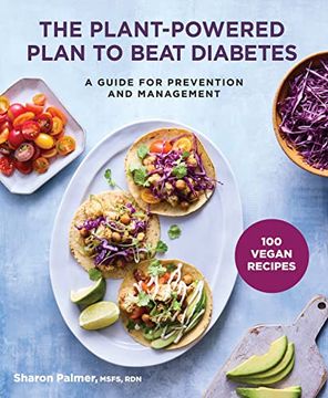portada The Plant-Powered Plan to Beat Diabetes: A Guide for Prevention and Management - 100 Vegan Recipes Cookbook (en Inglés)