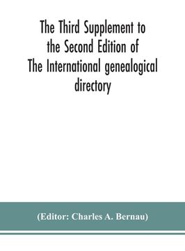 portada The Third Supplement to the Second Edition of The International genealogical directory (en Inglés)