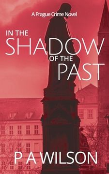 portada In The Shadow Of The Past: A Prague Crime Novel (in English)