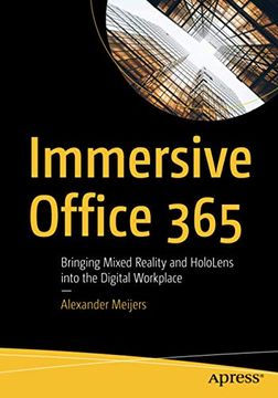 portada Immersive Office 365: Bringing Mixed Reality and Hololens Into the Digital Workplace (en Inglés)
