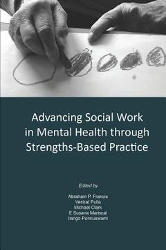 portada Advancing Social Work in Mental Health Through Strengths Based Practice (en Inglés)