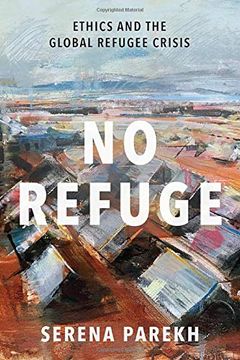 portada No Refuge: Ethics and the Global Refugee Crisis (in English)