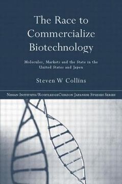 portada the race to commercialize biotechnology: molecules, market and the state in japan and the us (en Inglés)