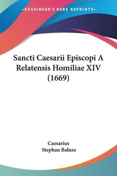 portada Sancti Caesarii Episcopi A Relatensis Homiliae XIV (1669) (en Latin)