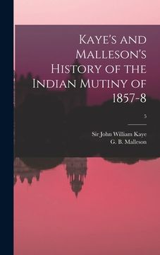 portada Kaye's and Malleson's History of the Indian Mutiny of 1857-8; 5