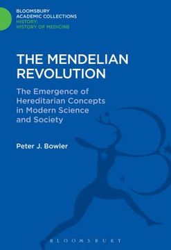 portada The Mendelian Revolution: The Emergence of Hereditarian Concepts in Modern Science and Society (en Inglés)