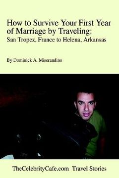 portada how to survive your first year of marriage by traveling: san tropez, france to helena, arkansas (in English)