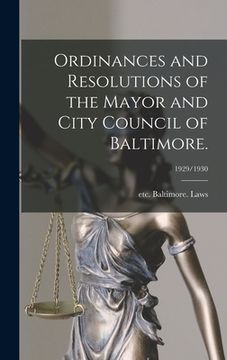 portada Ordinances and Resolutions of the Mayor and City Council of Baltimore.; 1929/1930 (en Inglés)