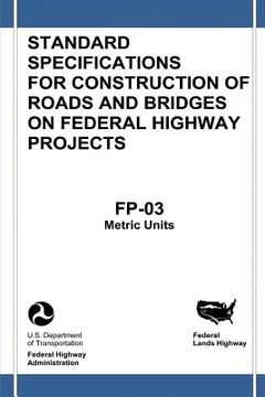portada Federal Lands Highway Standard Specifications for Construction of Roads and Bridges on Federal Highway Projects (FP-03, Metric Units) (en Inglés)