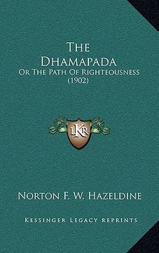 portada the dhamapada: or the path of righteousness (1902) (in English)