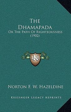 portada the dhamapada: or the path of righteousness (1902) (en Inglés)