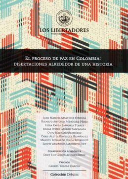 portada El Proceso de paz en Colombia: Disertaciones Alrededor de una Historia (in Spanish)