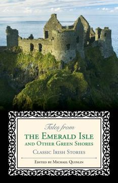 portada Tales from the Emerald Isle and Other Green Shores: Classic Irish Stories (en Inglés)