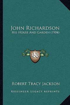 portada john richardson: his house and garden (1904)
